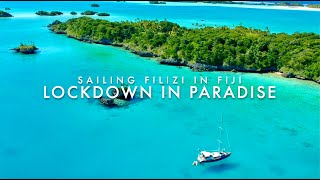 21  Lockdown in Paradise  Fiji  Sailing Filizi
