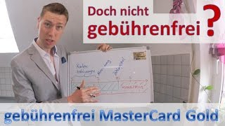 Gebührenfrei MasterCard Gold ► clever nutzen oder Abzocke-Falle?