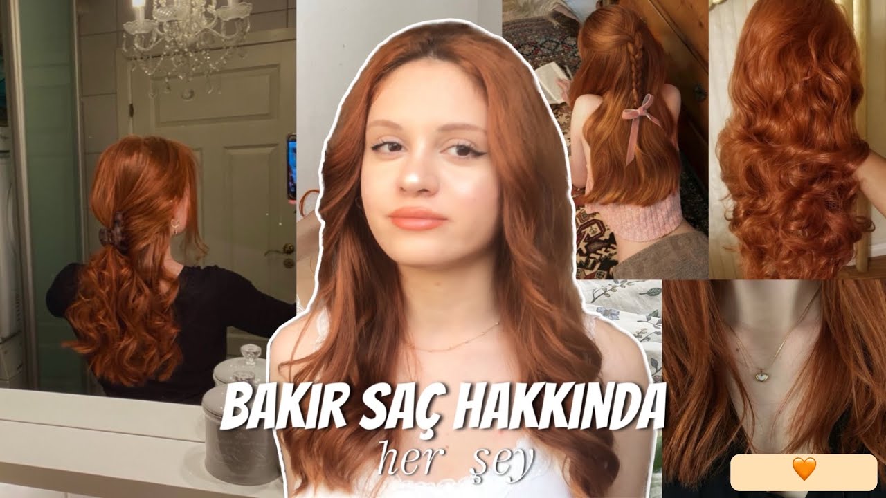 Bakır saç hakkında her şey | Nasıl boyuyorum ? 🧡
