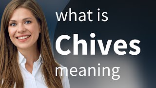 Chives • CHIVES definition