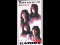 Thank you my Girl(RABBIT) DAMとも