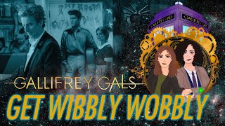 Reaction, Doctor Who, 9x12, Gallifrey Gals Get Wibbly Wobbly! S9Ep12, Hell Bent