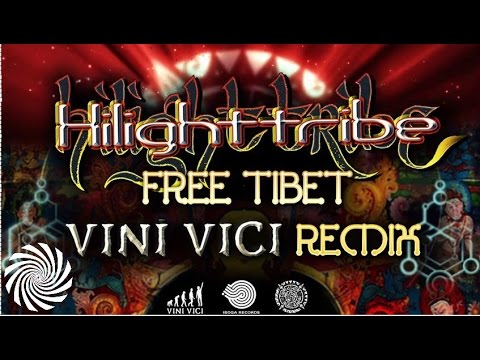 Hilight Tribe   Free Tibet Vini Vici Remix