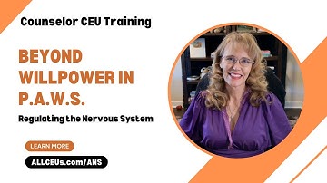 Beyond Willpower: Nervous System Regulation for PAWS  (Counselor CEU)