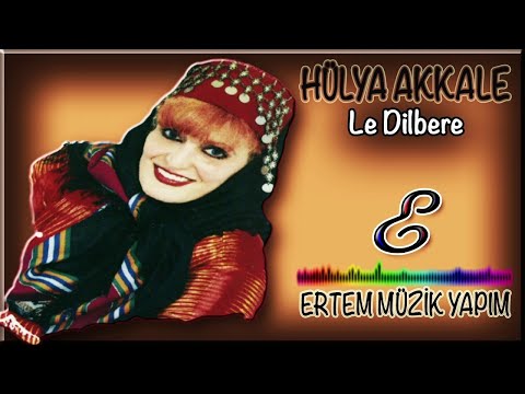 Hülya Akkale-Le Dilbere