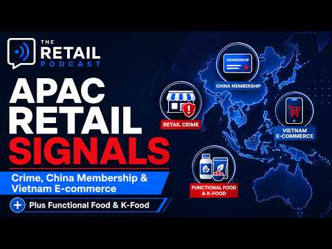 Retail Crime, Costco China & Vietnam’s E-commerce Boom