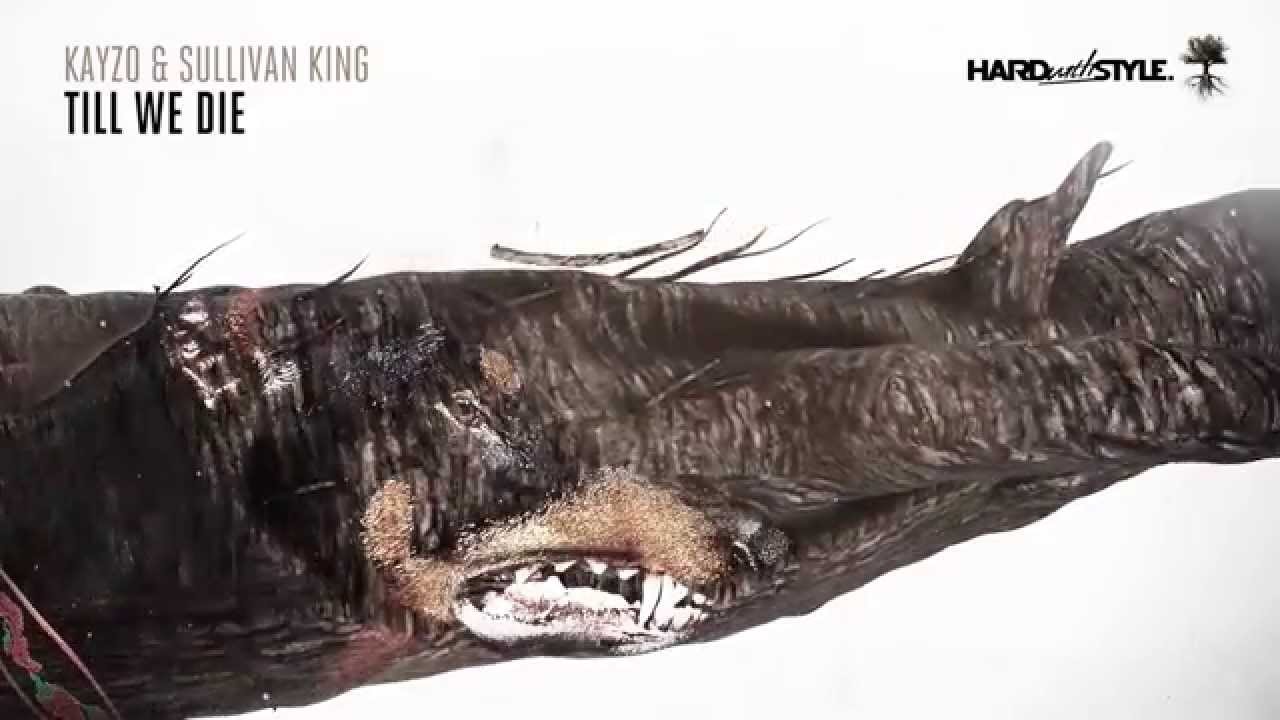 Kayzo & Sullivan King - Till We Die