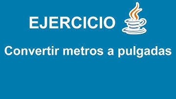 Convertir metros a pulgadas en Java