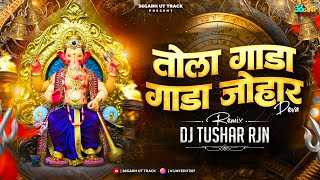Dj Tushar Rjn - Tola Gada Gada Johar Deva || Tapori Mix || Dj Tushar Rjn || GanpatiDjSong2025