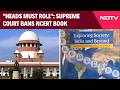 Supreme Court News | "Heads Must Roll": Court Bans NCERT Book With Controversial Judiciary Chapter