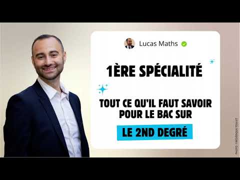 The 2nd degree (Book "Succeeding in the Maths 1st year specialized exam" Hatier Editions)