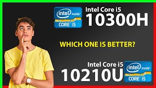 INTEL Core i5 10300H vs INTEL Core i5 10210U Technical Comparison