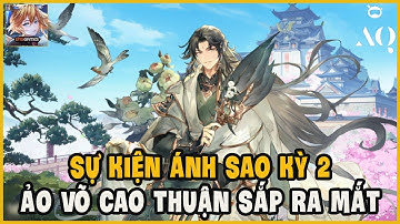 Tam Quốc Huyễn Tưởng VNG - Ngày 108 Sự Kiện Ánh Sao Kỳ 2, Ảo Võ Cao Thuận Sắp Ra Mắt