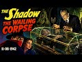 The Shadow Old Time Radio | The Wailing Corpse (1942) Restored Horror Mystery