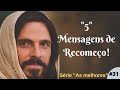 "5" (CINCO) MENSAGENS DE RECOMEÇO! Recomece Hoje a Sua Vida!