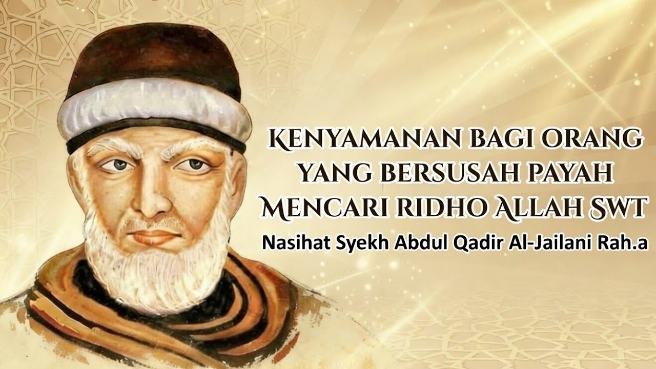 Kenyamanan Bagi Orang Yang Bersusah Payah Mencari Ridho Allah SWT // Syekh Abdul Qadir Al Jailani qs