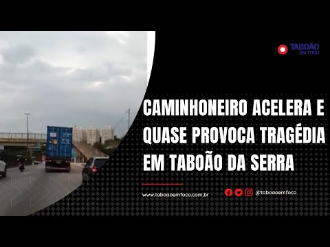 Caminhoneiro desrespeita farol no Centro de Taboão da Serra