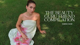 the 'beauty guru' friend compilation