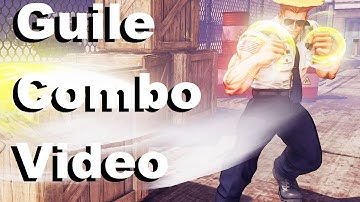 Street Fighter V - Guile Combos: Basic & Advanced