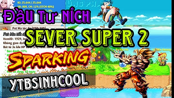 Ngọc Rồng Online - Đầu Tư Qua Sever super 2 Bắt Đầu