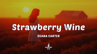 Deana Carter - Strawberry Wine (Lyrics)