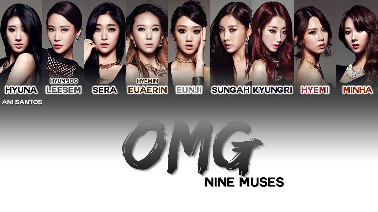 Watch Nine Muses (나인뮤지스) – OMG (몰라몰라) Lyrics (Color Coded - Han/Rom/Eng) on YouTube Watch Nine Muses (나인뮤지스) – OMG (몰라몰라) Lyrics (Color Coded - Han/Rom/Eng) on YouTube
