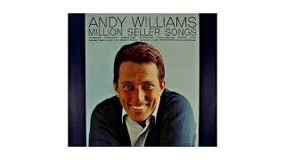 Andy Williams ~ Suddenly There's a Valley