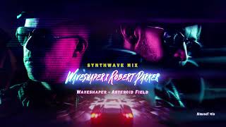 Waveshaper & Robert Parker Synthwave Cyberpunk Continuous Mix. Almond T