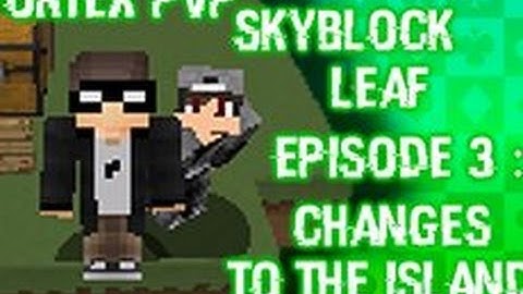 Vortex PvP Skyblock Leaf Episode 3 : Changes To The Island!!