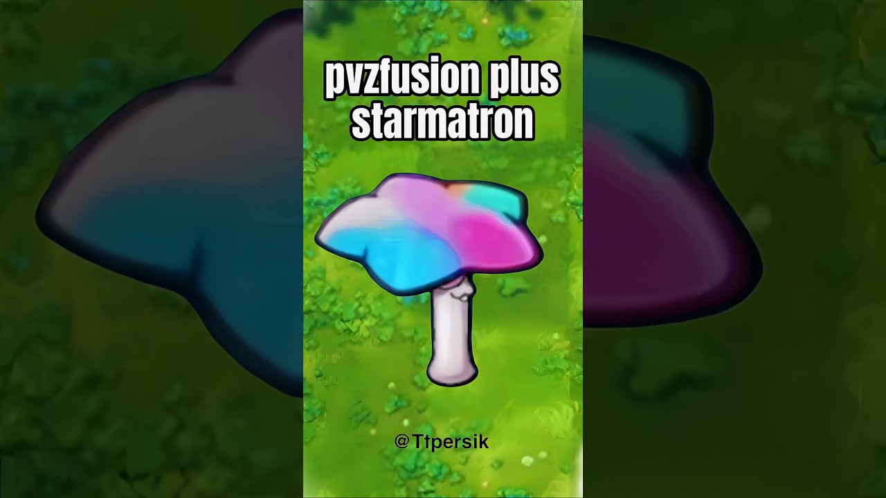 pvz fusion plus new plant starmatron 