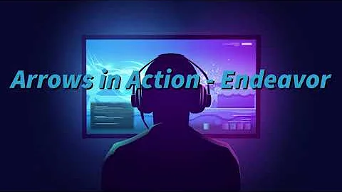 Arrows in Action - Endeavor (Lyrics)