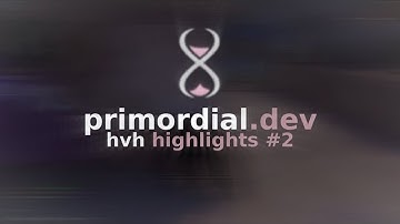 HvH Highlights #1 FT. Primordial.dev