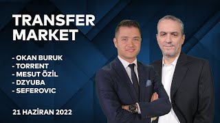 Okan Buruk, Torrent, Mesut Özil, Dzyuba, Seferovic, Trezeguet | Transfer Market