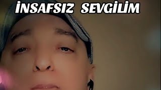 💢  İNSAFSIZ   SEVGİLİM  💢  🚦 Şiirli 🚦