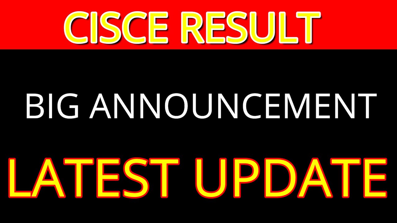 🔥CISCE- RESULT BIG ANNOUNCEMENT🔥Major Official Update  