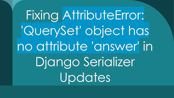 Fixing AttributeError: 