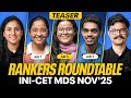INICET MDS Rankers Roundtable Nov ’25 | How AIR 5, 7 &amp; 11 Prepared (Teaser)