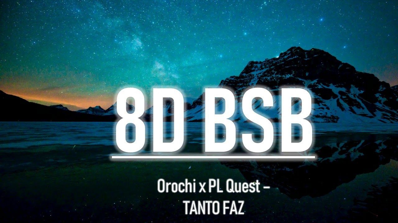 orochi tanto faz feat pl quest 8d audio youtube orochi tanto faz feat pl quest 8d audio youtube