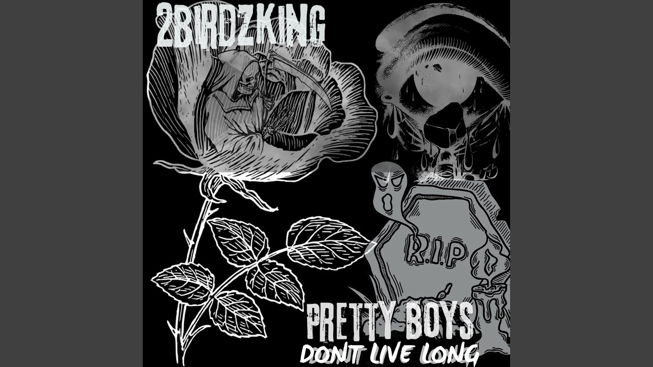 Pretty boys dont live long
