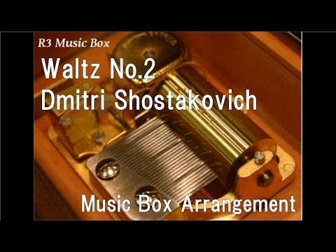Waltz No.2/Dmitri Shostakovich [Music Box]