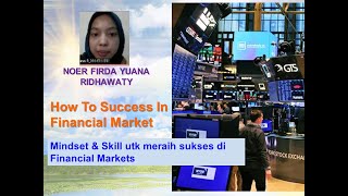 Mindset & Skill utk meraih sukses di Financial Markets - NOER FIRDA Y.R. [Tutorial]