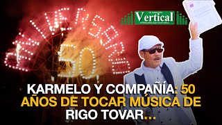 KARMELO Y COMPAÑÍA: 50 AÑOS DE TOCAR MÚSICA DE RIGO TOVAR…