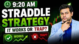 9:20 AM Straddle Strategy 🔥 Works or Trap? Full Live Analysis