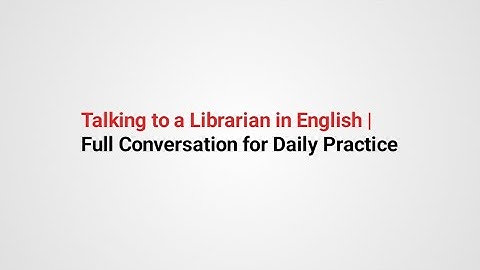 Talking to a Librarian in English | Full Conversation for Daily Practice