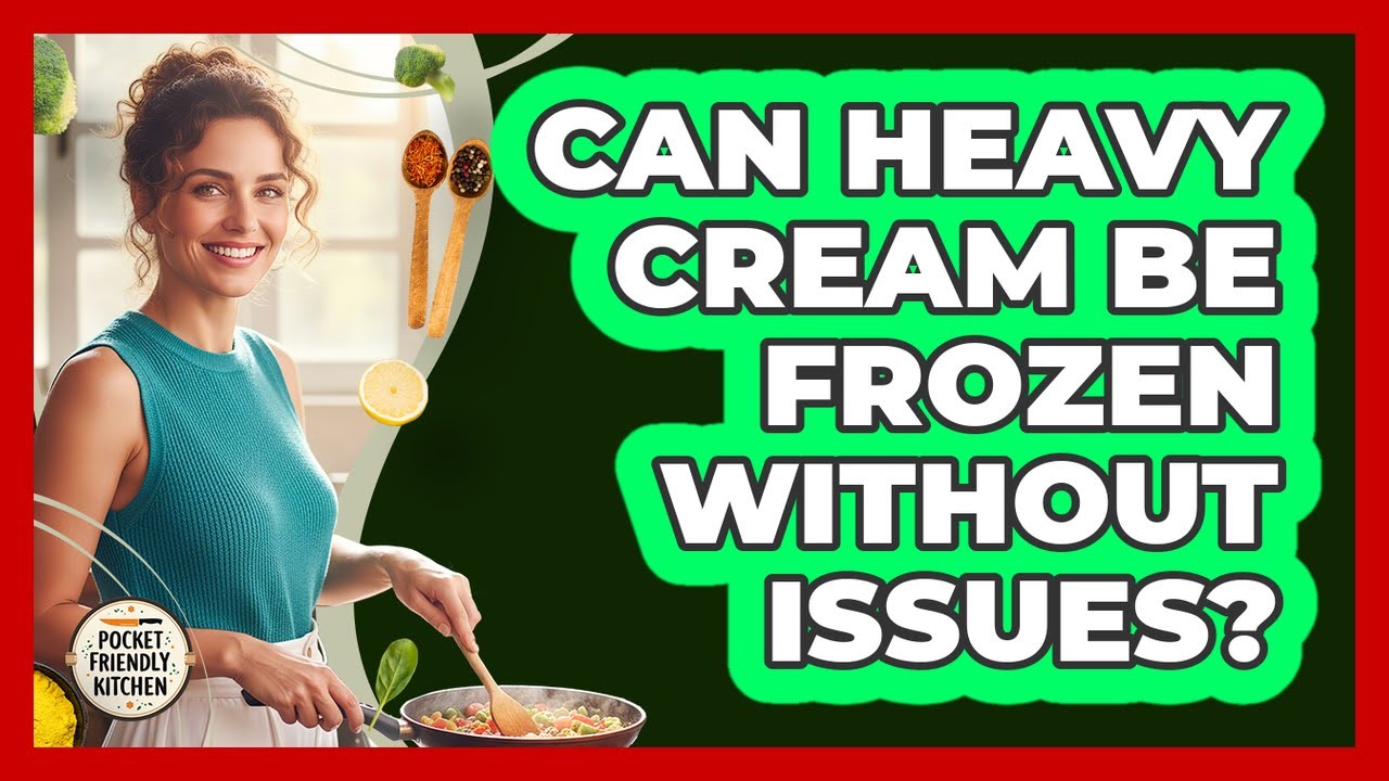 Can Heavy Cream Be Frozen Without Issues?