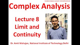 Lecture 8 Limit and Continuity [Lectures in Complex Analysis] by Amit Mahajan