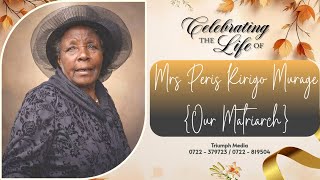 Celebrating The Life Of MRS PERIS KIRIGO MURAGE {OUR MATRIARCH}