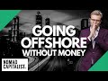 Why You Should Have Money Before Going Offshore