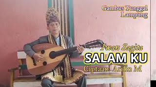 Download Lagu SALAM KU // Gambus Tunggal Lampung// IWAN SAGITA// Ciptaan. Arifin M MP3