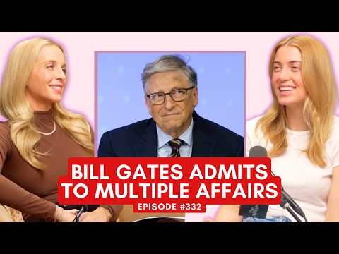 Bill Gates Admits to Affairs, Sofia Franklyn’s on Call Her Daddy Fallout + Britney Spears Concerns